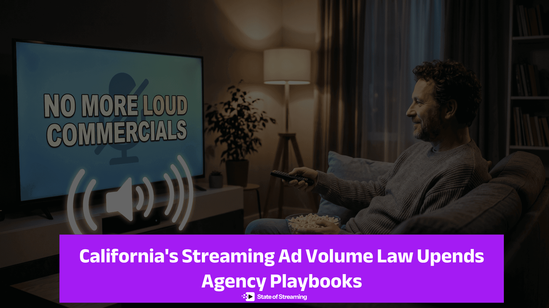 California's Streaming Ad Volume Law Upends Agency Playbooks