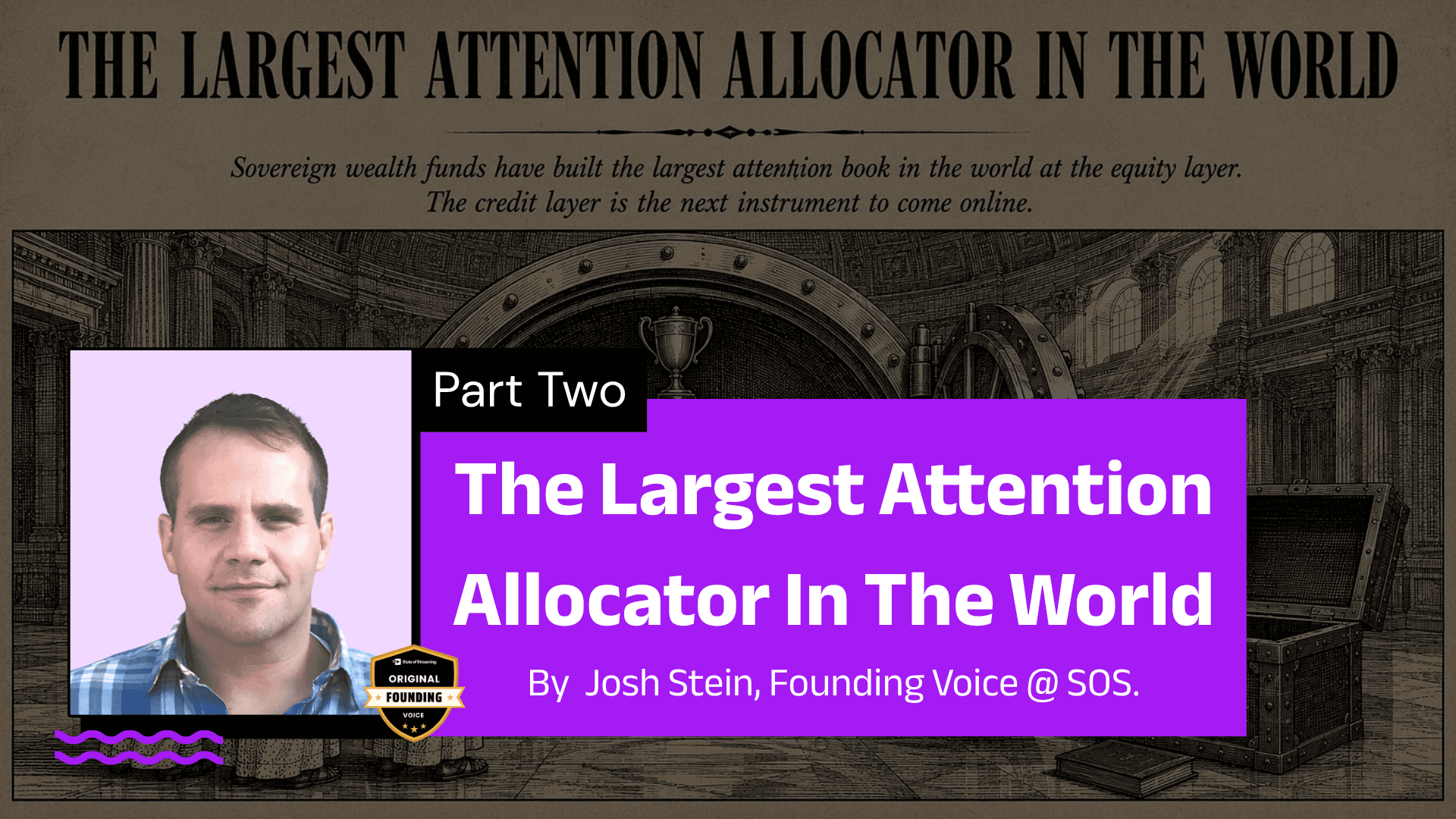 Attention Capital | A Weekly Column by Josh Stein - Part Two: The Wrong Wrapper
