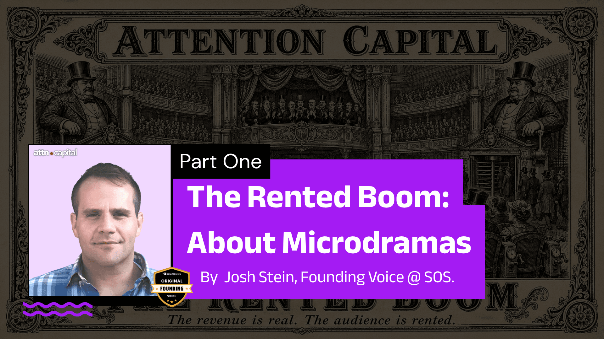 The Rented Boom (Part One) - Attention Capital | A Column by Josh Stein
