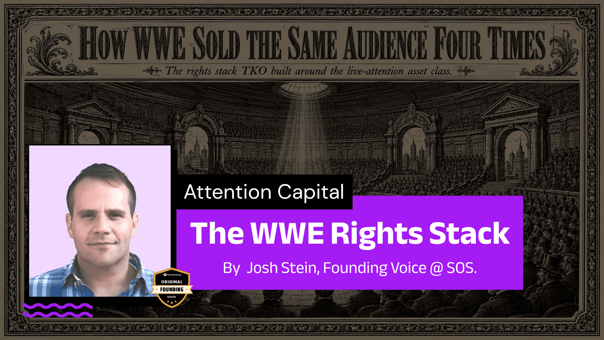 State of Streaming Presents: Attention Capital | A Column by Josh Stein - WWE Rights Stack (Part One)
