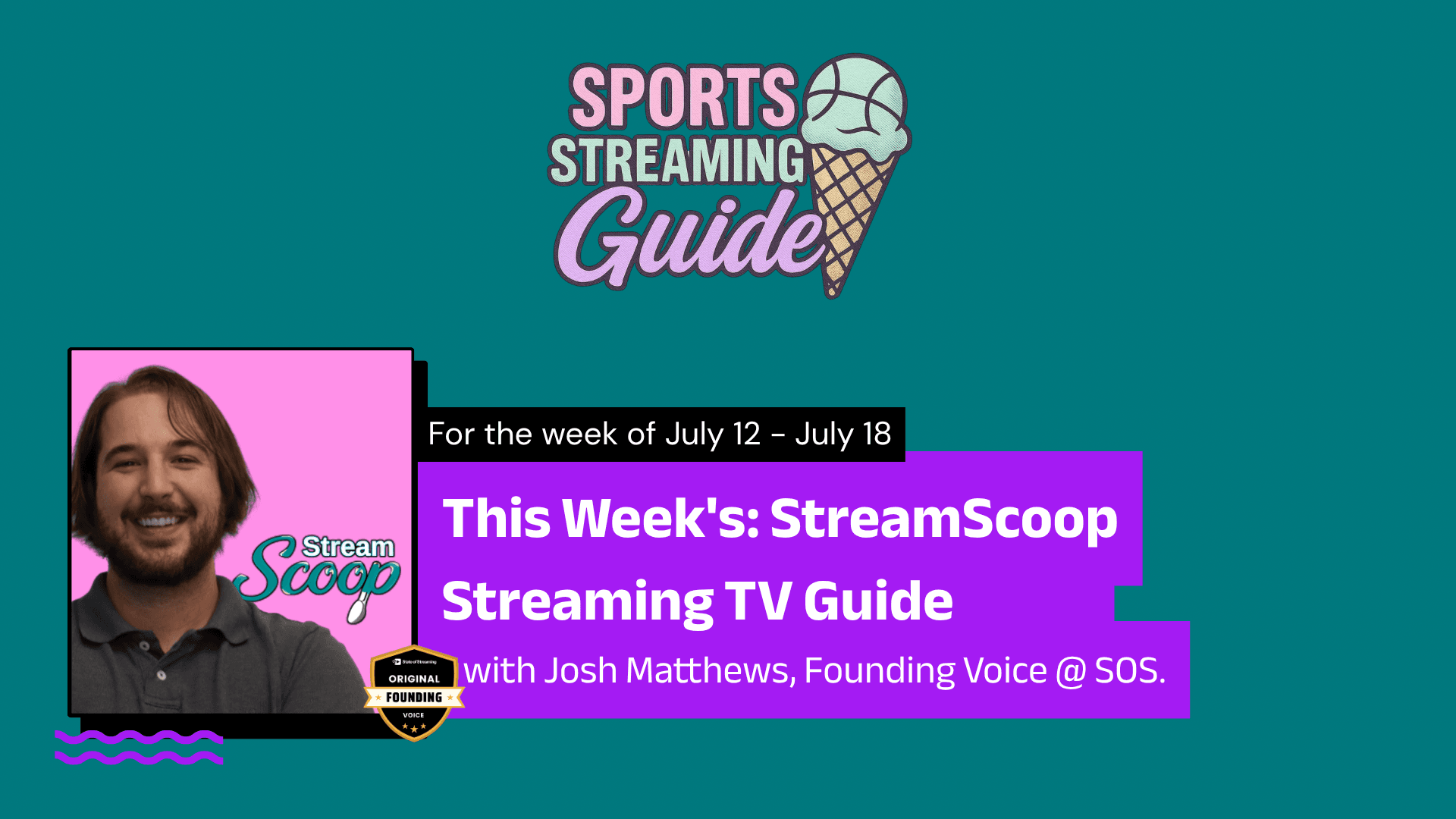 What's Streaming? The StreamScoop Streaming TV Guide for the Week of July 13th, 2026