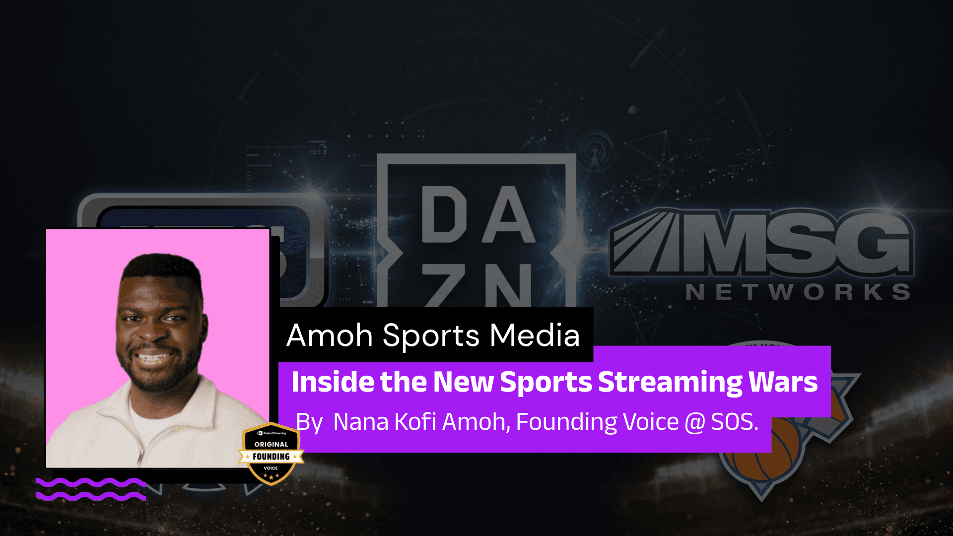 Inside the New Sports Streaming Wars - Amoh Sports Media | A Column by Nana Kofi Amoh