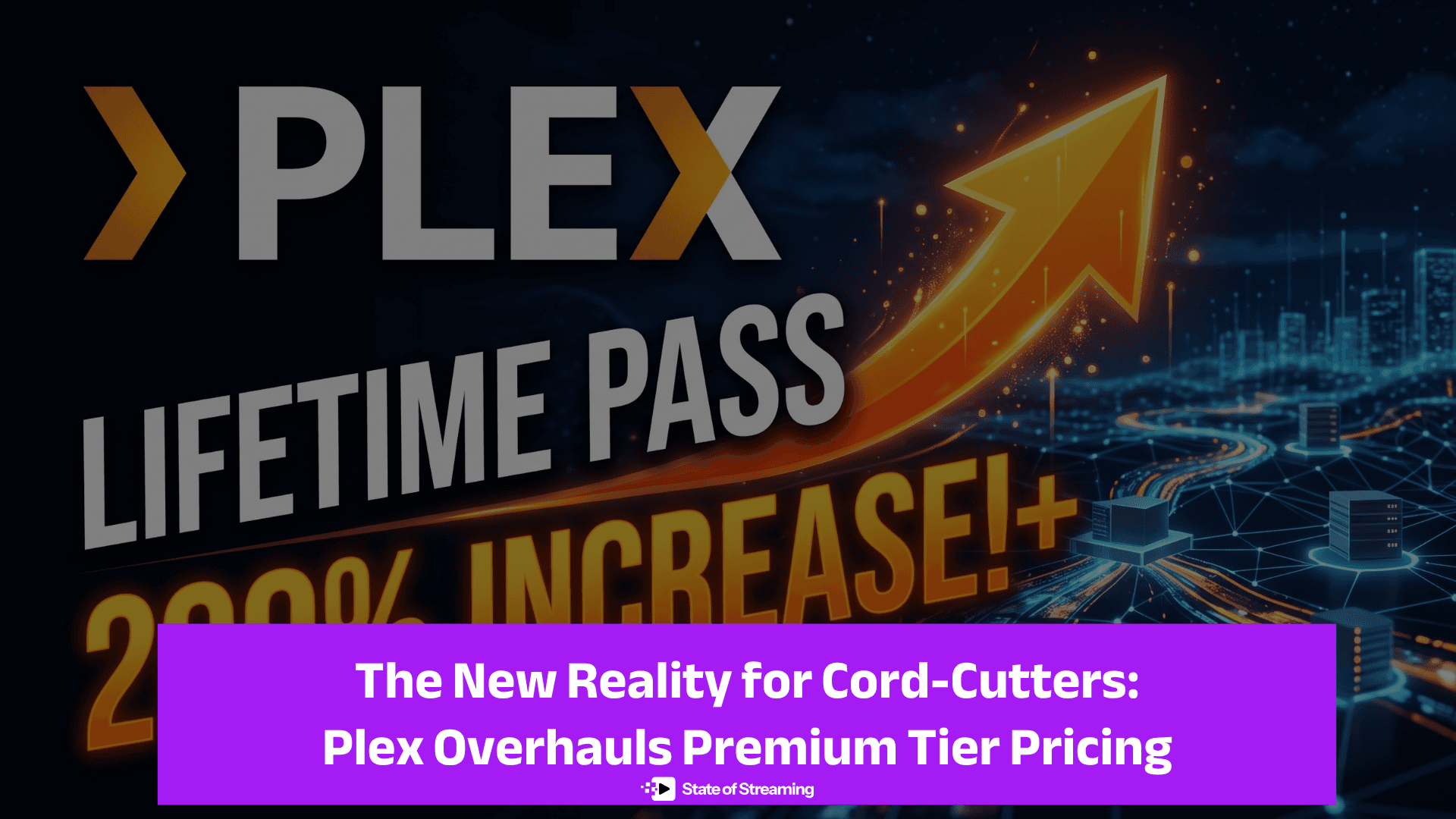 The New Reality for Cord-Cutters: Plex Overhauls Premium Tier Pricing