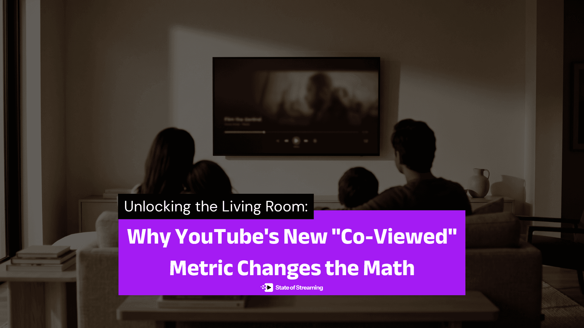 Unlocking the Living Room: Why YouTube's New "Co-Viewed" Metric Changes the Math